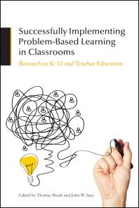 Successfully Implementing Problem-Based Learning in Classrooms : Research in K-12 and Teacher Education