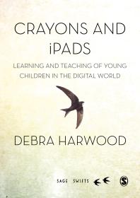 Crayons and IPads : Learning and Teaching of Young Children in the Digital World