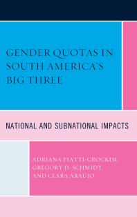 Gender Quotas in South America's Big Three : National and Subnational Impacts