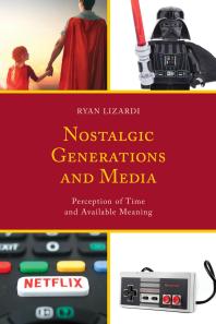 Nostalgic Generations and Media : Perception of Time and Available Meaning