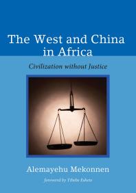 The West and China in Africa : Civilization without Justice