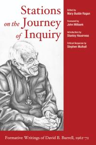 Stations on the Journey of Inquiry : Formative Writings of David B. Burrell, 1962–72