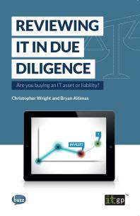 Reviewing IT in Due Diligence : Are You Buying an IT Asset or Liability