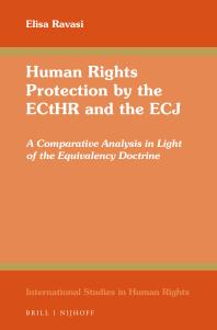 Human Rights Protection by the ECtHR and the ECJ : A Comparative Analysis in Light of the Equivalency Doctrine