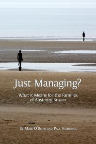 Just Managing? : What It Means for the Families of Austerity Britain