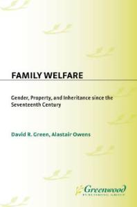 Family Welfare : Gender, Property, and Inheritance since the Seventeenth Century