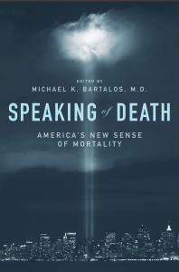 Speaking of Death: America's New Sense of Mortality : America's New Sense of Mortality