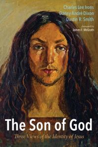 The Son of God : Three Views of the Identity of Jesus