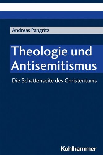 Theologie und Antisemitismus: Die Schattenseite des Christentums