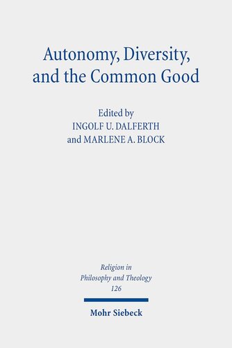 Autonomy, Diversity, and the Common Good: Claremont Studies in the Philosophy of Religion, Conference 2020 (Religion in Philosophy and Theology, 126)