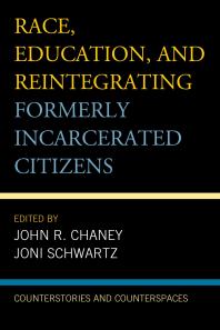 Race, Education, and Reintegrating Formerly Incarcerated Citizens : Counterstories and Counterspaces