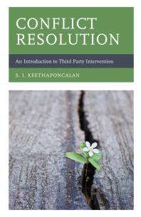 Conflict Resolution : An Introduction to Third Party Intervention