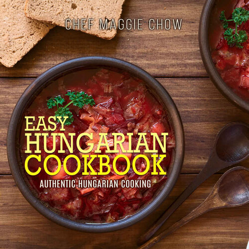 Easy Hungarian Cookbook: Authentic Hungarian Cooking