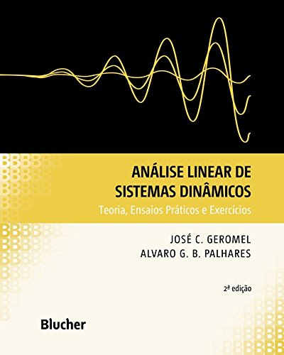 Análise Linear de Sistemas Dinâmicos: Teoria, Ensaios Práticos e Exercícios