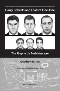 Harry Roberts and Foxtrot One-One : The Shepherd's Bush Massacre