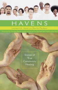 Havens: Stories of True Community Healing : Stories of True Community Healing