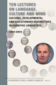 Ten Lectures on Language, Culture and Mind : Cultural, Developmental and Evolutionary Perspectives in Cognitive Linguistics