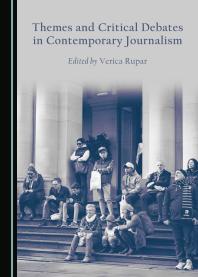 Themes and Critical Debates in Contemporary Journalism