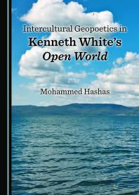 Intercultural Geopoetics in Kenneth White's Open World