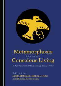 Metamorphosis through Conscious Living : A Transpersonal Psychology Perspective