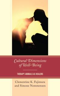 Cultural Dimensions of Well-Being : Therapy Animals As Healers