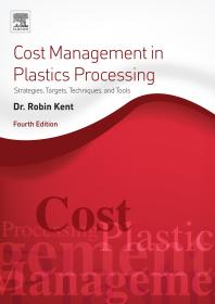 Cost Management in Plastics Processing : Strategies, Targets, Techniques, and Tools