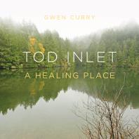 Tod Inlet : A Healing Place