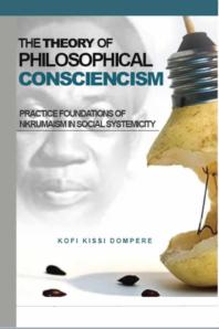 The Theory of Philosophical Consciencism : Practice Foundations of Nkrumaism