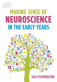 Making Sense of Neuroscience in the Early Years