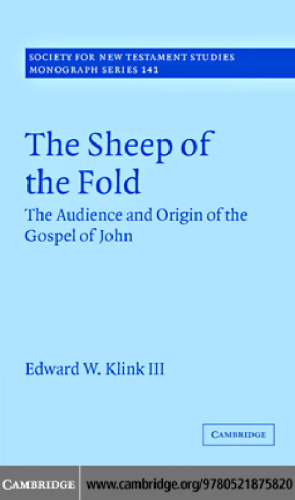 The Sheep of the Fold: The Audience and Origin of the Gospel of John 