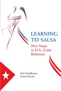 Learning to Salsa : New Steps in U. S. -Cuba Relations