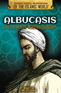 Albucasis : The Father of Modern Surgery