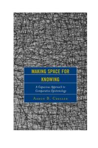 Making Space for Knowing : A Capacious Approach to Comparative Epistemology