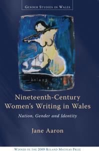 Nineteenth-Century Women's Writing in Wales : Nation, Gender, Identity