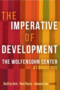 The Imperative of Development : The Wolfensohn Center at Brookings