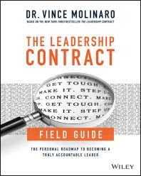 The Leadership Contract Field Guide : The Personal Roadmap to Becoming a Truly Accountable Leader