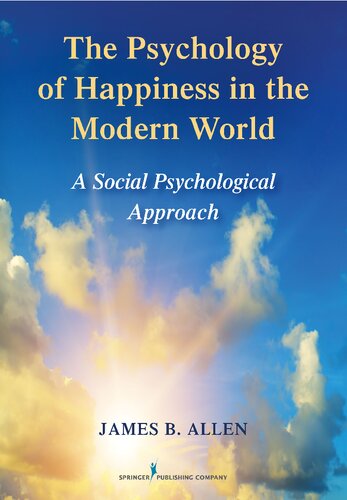 The Psychology of Happiness in the Modern World: A Social Psychological Approach