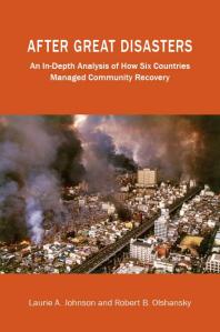 After Great Disasters : An In-Depth Analysis of How Six Countries Managed Community Recovery