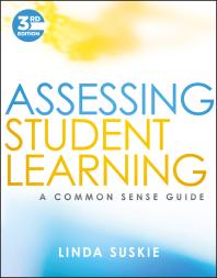 Assessing Student Learning : A Common Sense Guide