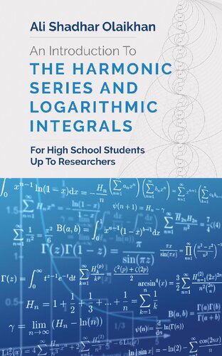 An Introduction to The Harmonic Series And Logarithmic Integrals