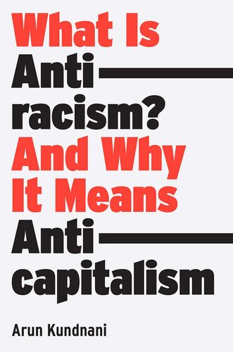 What Is Antiracism?: And Why It Means Anticapitalism