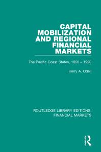 Capital Mobilization and Regional Financial Markets : The Pacific Coast States, 1850-1920