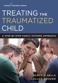 Treating the Traumatized Child : A Step-By-Step Family Systems Approach