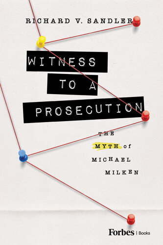 Witness to a Prosecution: The Myth of Michael Milken