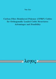 Carbon Fibre Reinforced Polymer (CFRP) Cables for Orthogonally Loaded Cable Structures : Advantages and Feasibility