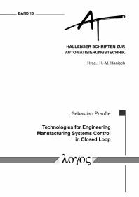 Technologies for Engineering Manufacturing Systems Control in Closed Loop