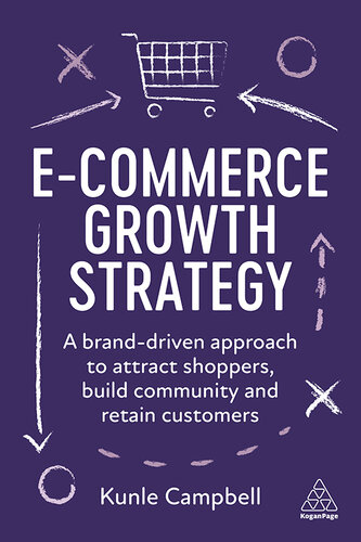 E-Commerce Growth Strategy: A Brand-Driven Approach to Attract Shoppers, Build Community and Retain Customers [Team-IRA]