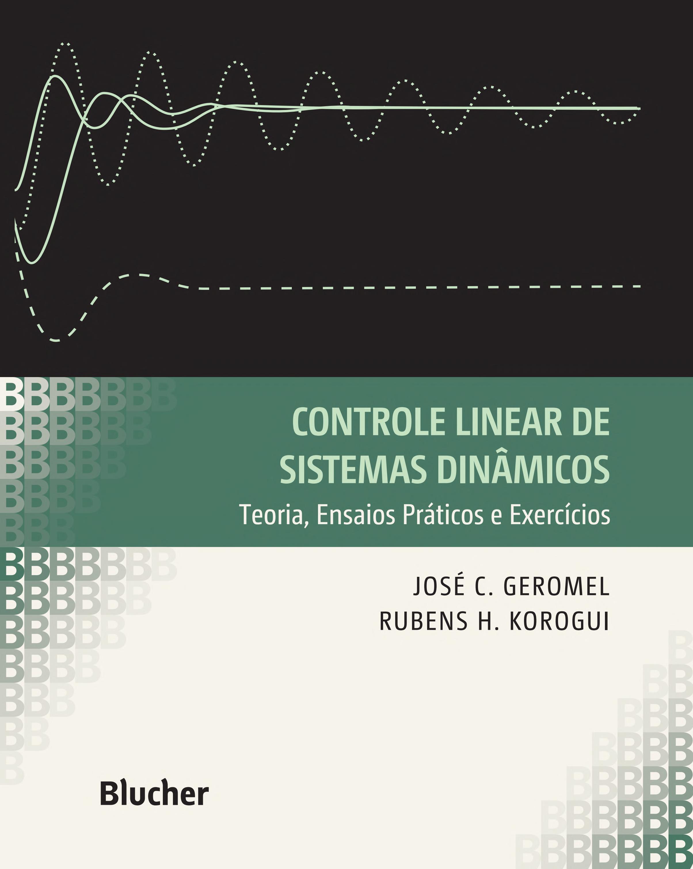 Controle Linear de Sistemas Dinâmicos: Teoria, ensaios práticos e exercícios