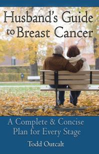 Husband's Guide To Breast Cancer : A Complete and Concise Plan for Every Stage