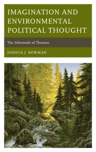 Imagination and Environmental Political Thought : The Aftermath of Thoreau